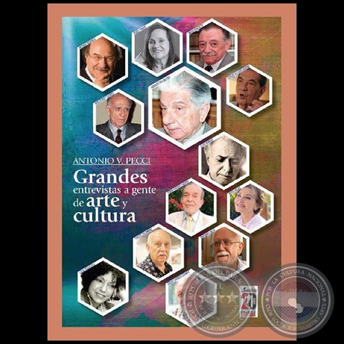 GRANDES ENTREVISTAS A GENTE DE ARTE Y CULTURA - Autor: ANTONIO V. PECCI - Año: 2019